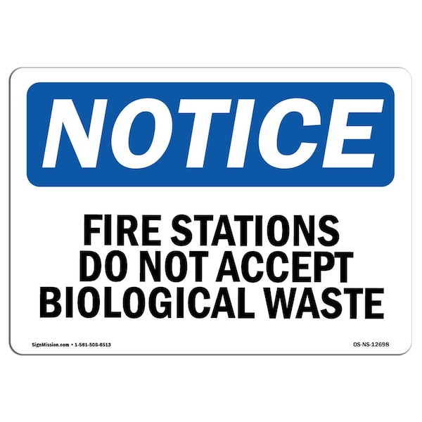OSHA Sign, Fire Stations Do Not Accept Biological Waste, 24in X 18in Plastic, 18" W, 24" L, Lndscp